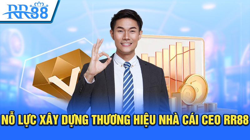 Nỗ lực xây dựng thương hiệu nhà cái của riêng mình của CEO RR88