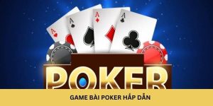 Game bài Poker hấp dẫn